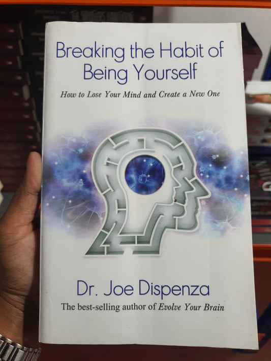 Breaking the habit of being yourself by Joe Dispenza (Slightly Old)