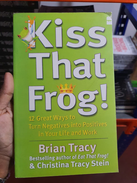 Kiss That Frog! by Brian Tracy (Slightly Old)