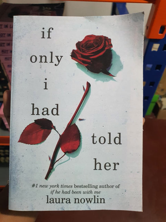 If Only I Had Told Her by Laura Nowlin (Book 2 of the Series) (Slightly Old)