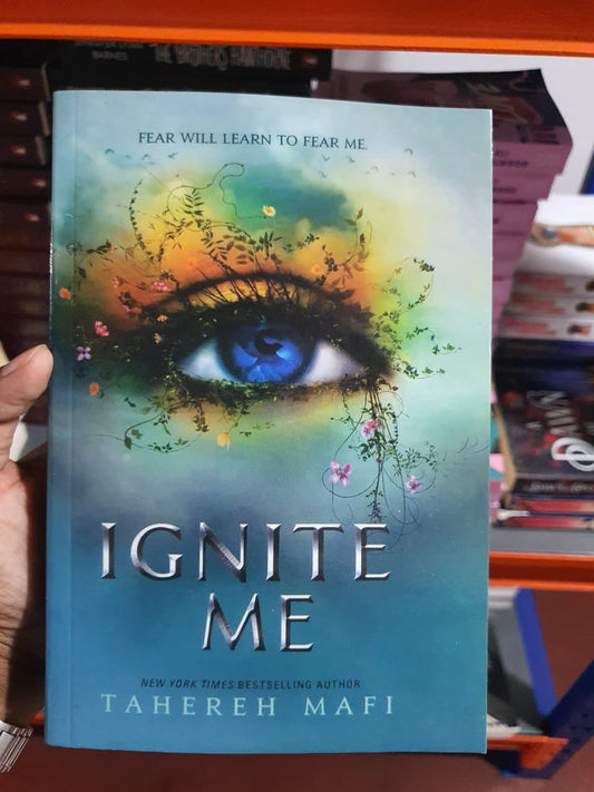 Ignite Me by Tahereh Mafi (Book 3 of the Shatter Me series)