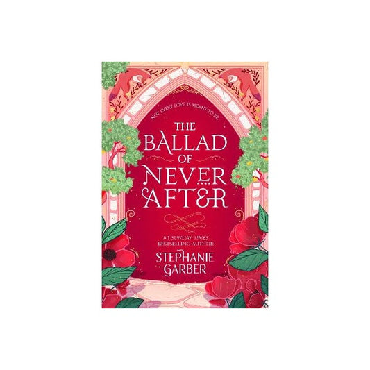 The Ballad of Never After by Stephanie Garber