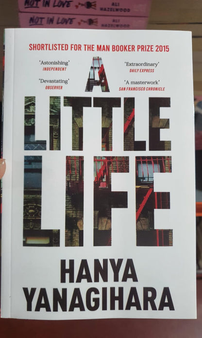 A Little Life by Hanya Yanagihara