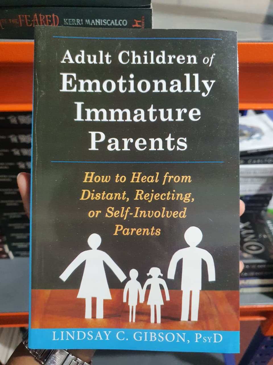 Adult Children of Emotionally Immature Parents by Lindsay C. Gibson