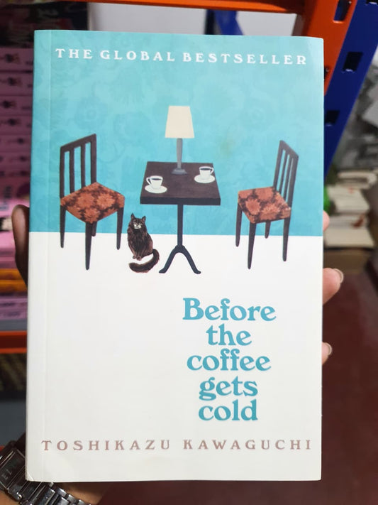 Before the Coffee Gets Cold By Toshikazu Kawaguchi