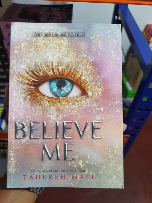Believe Me by Tahereh Mafi (Book 6 of the Shatter Me series)