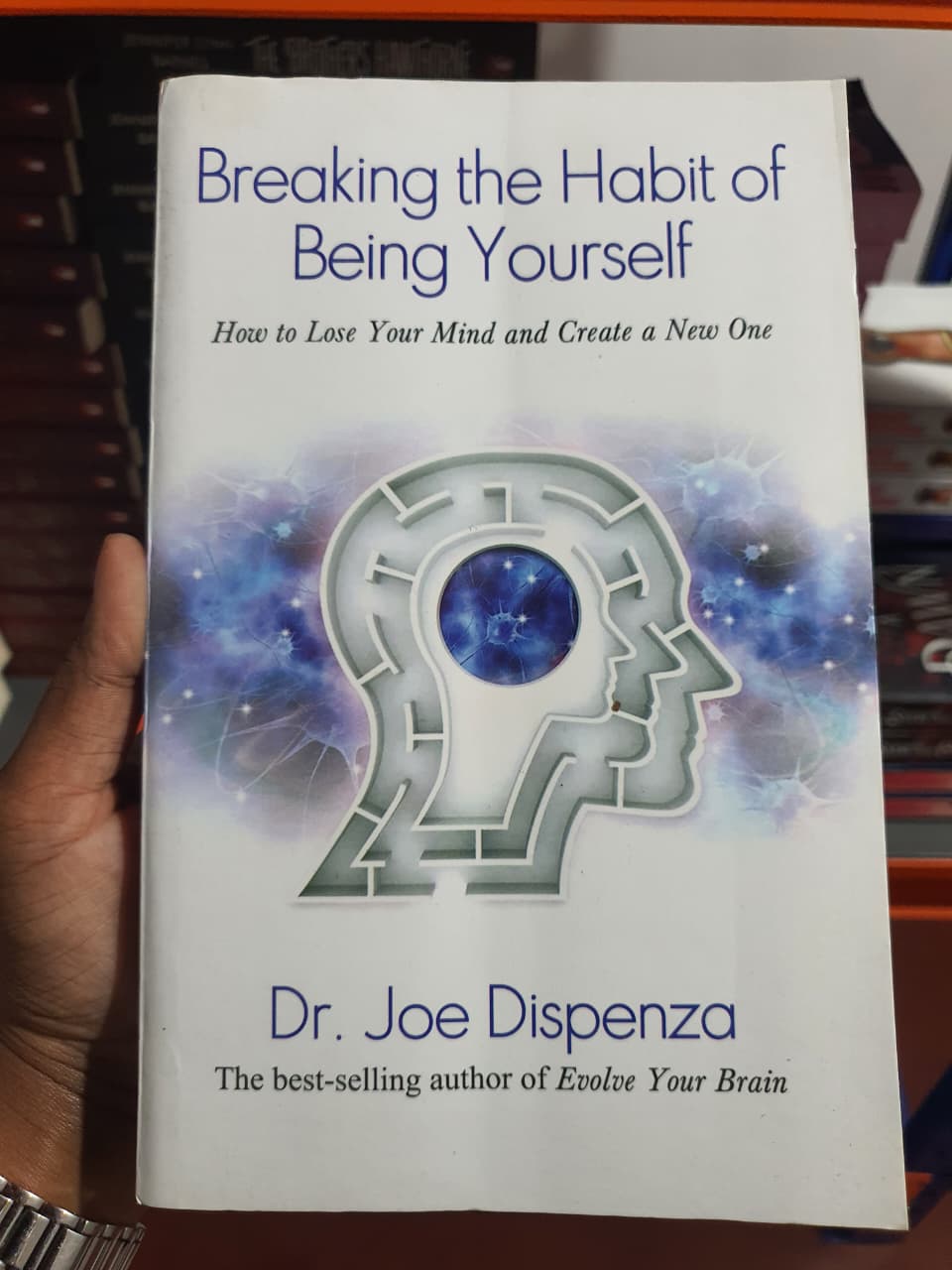Breaking the habit of being yourself by Joe Dispenza  (Slightly Old)