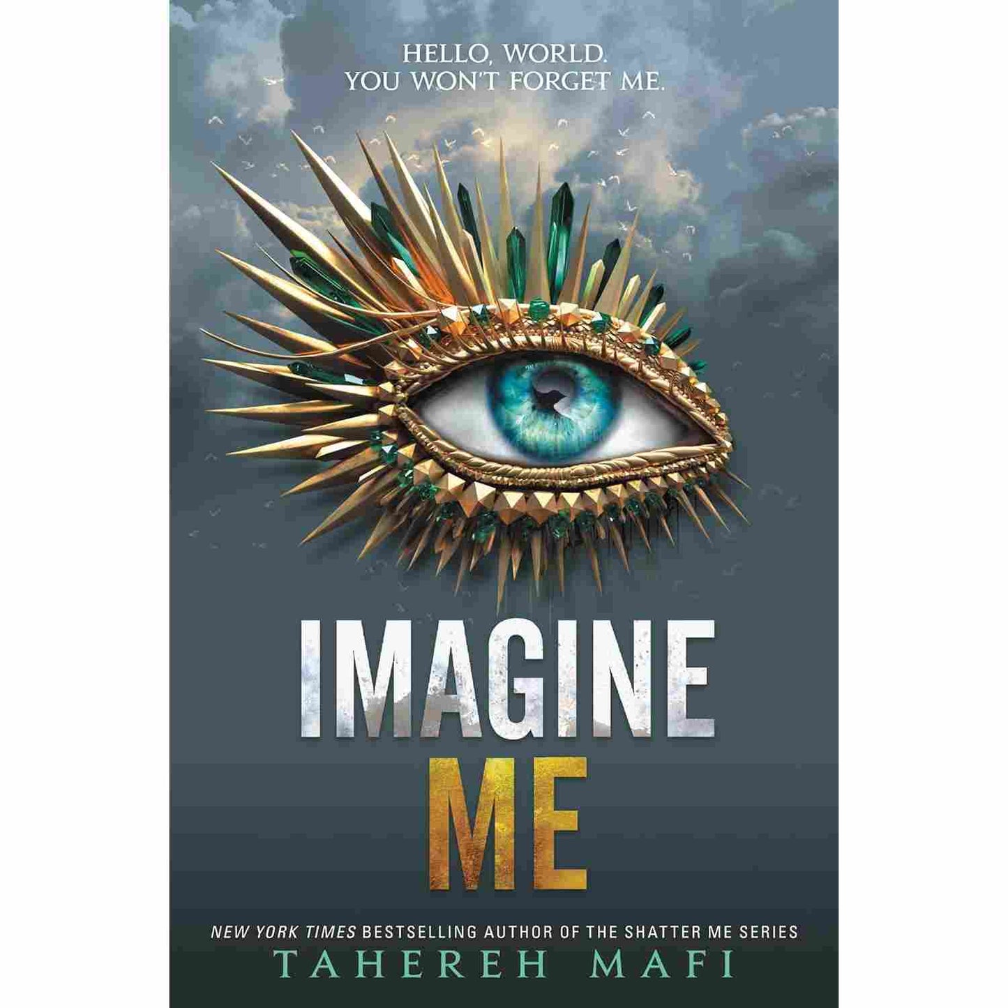 Imagine Me by Tahereh Mafi (Book 6 of the Shatter Me series)