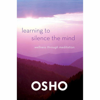 Learning to Silence the Mind by Osho