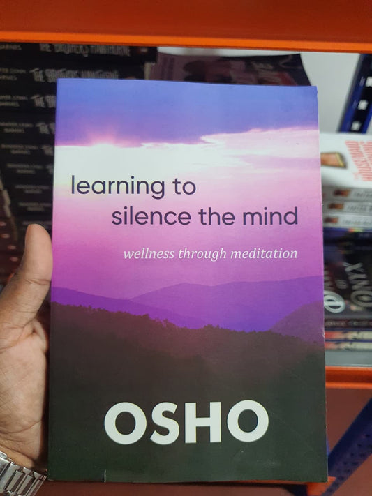 Learning to Silence the Mind by Osho