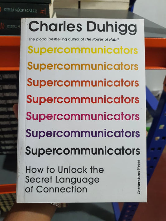 Supercommunicators By Charles Duhigg