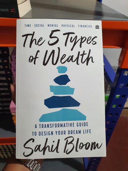 The 5 Types of Wealth By Sahil Bloom