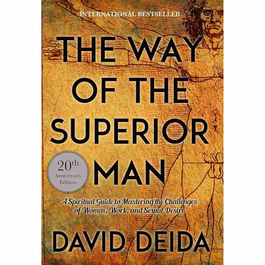 The Way of the Superior Man By David Deida
