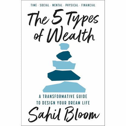 The 5 Types of Wealth By Sahil Bloom