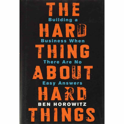 The Hard Thing about Hard Things By Ben Horowitz (Slightly Old)