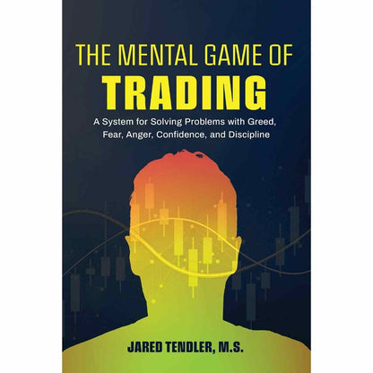 The Mental Game of Trading by Jared Tendler