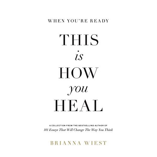 When You’re Ready, This is How You Heal By Brianna Wiest (Minor Bend Cover)