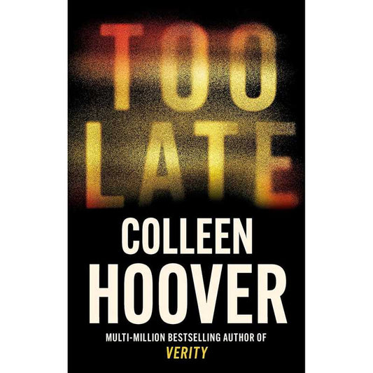 Too Late By Colleen Hoover (Slightly Old)