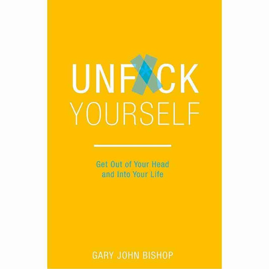 Unfu*k Yourself By Gary John Bishop (Slightly Damaged)