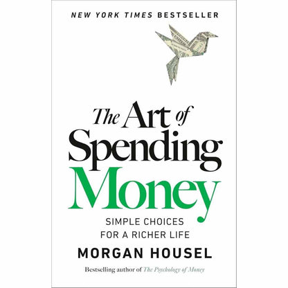 The Art of Spending Money by Morgan Housel