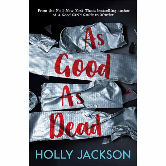 As Good as Dead By Holly Jackson (Book 3 of Good Girl Guide To Murder)  (Slightly Old)