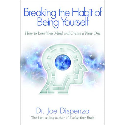 Breaking the habit of being yourself by Joe Dispenza  (Slightly Old)