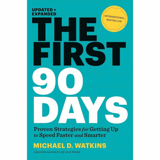The First 90 Days By Michael D. Watkins (Slightly Old)