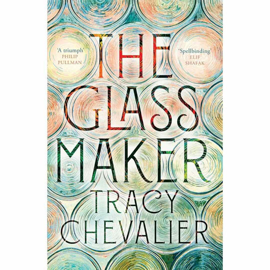 The Glass maker by Tracy Chevalier