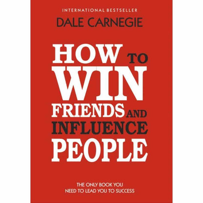 How to Win Friends and Influence People by Dale Carnegie
