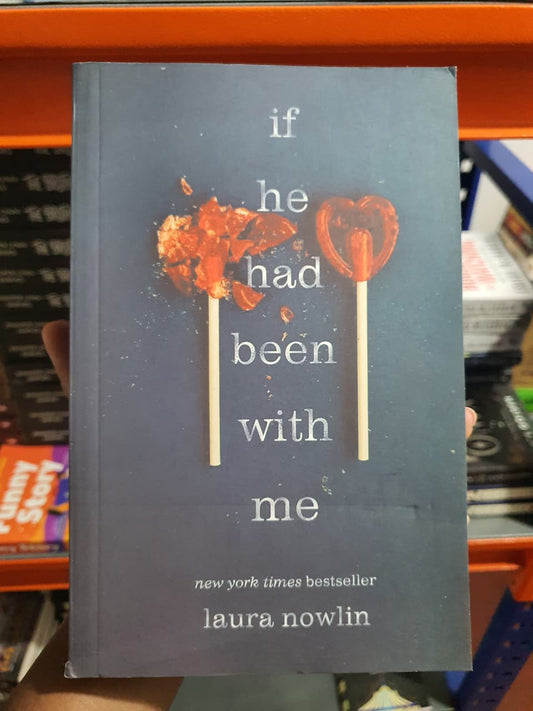 If He Had Been with Me by Laura Nowlin (Book 1 of the Series)    (Slightly Old)