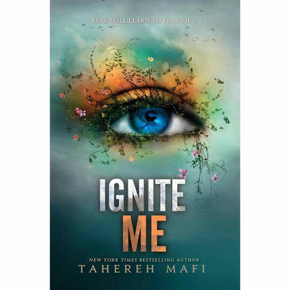 Ignite Me by Tahereh Mafi (Book 3 of the Shatter Me series)