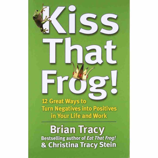 Kiss That Frog! by Brian Tracy (Slightly Old)
