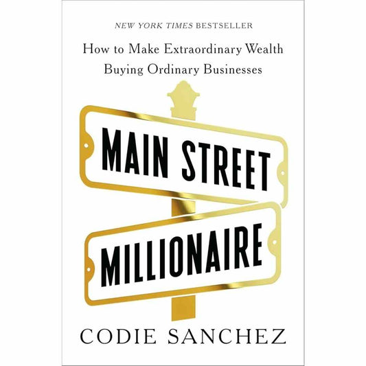 Main Street Millionaire by Codie Sanchez
