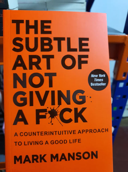 The Subtle Art of Not Giving a F*ck By Mark Manson