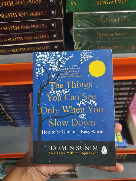 The Things You Can See Only When You Slow Down By Haemin Sunim