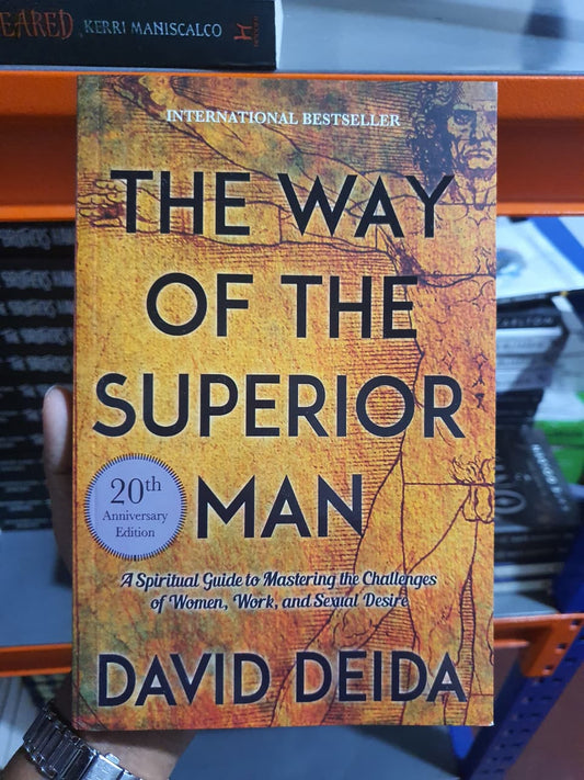 The Way of the Superior Man By David Deida