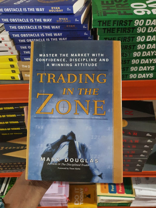 Trading in the Zone By Mark Douglas (Hard Cover)