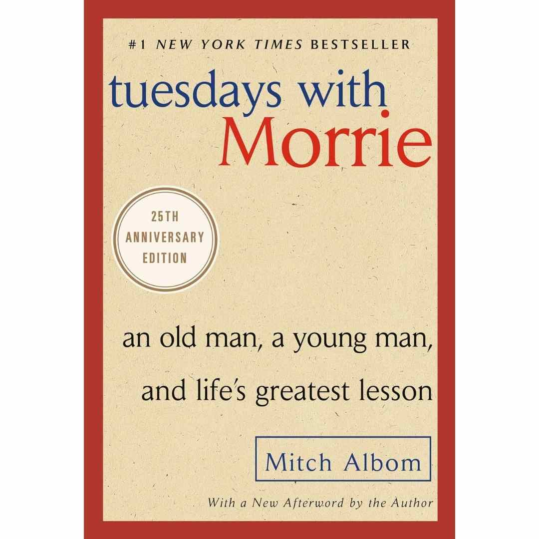 Tuesdays with Morrie (25th Anniversary Edition) by Mitch Albom