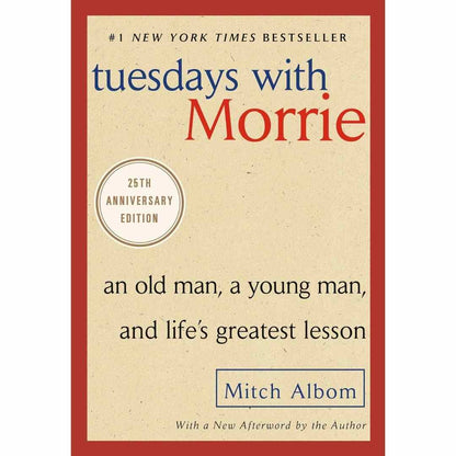 Tuesdays with Morrie (25th Anniversary Edition) by Mitch Albom