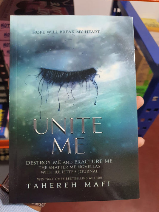 Unite Me by Tahereh Mafi (Shatter Me series)
