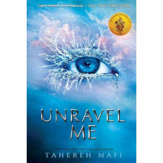 Unravel Me By Tahereh Mafi (Book 2 of the Shatter Me series)