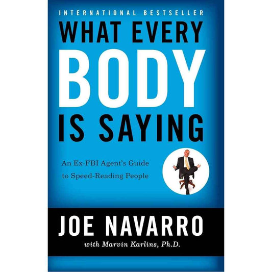 What Every Body is Saying By Joe Navarro (Slightly Damaged)