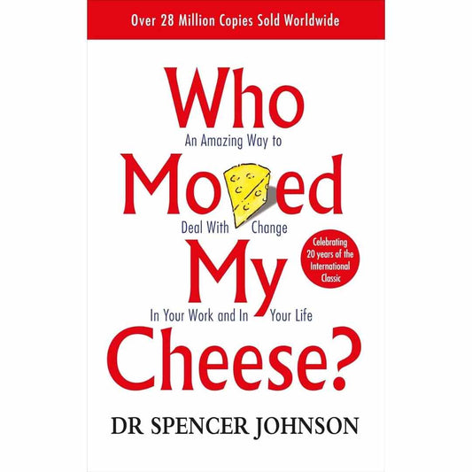 Who Moved My Cheese? By Spencer Johnson (Slightly Old)
