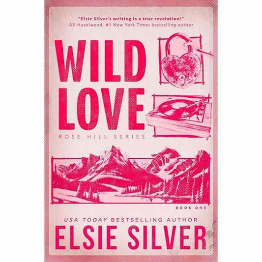 Wild Love By Elsie Silver (Book 1 of the Rose Hill series)   (Slightly Old)
