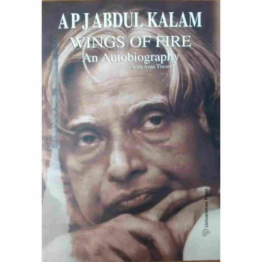 Wings of Fire: An Autobiography by Dr. A.P.J. Abdul Kalam with Arun Tiwari