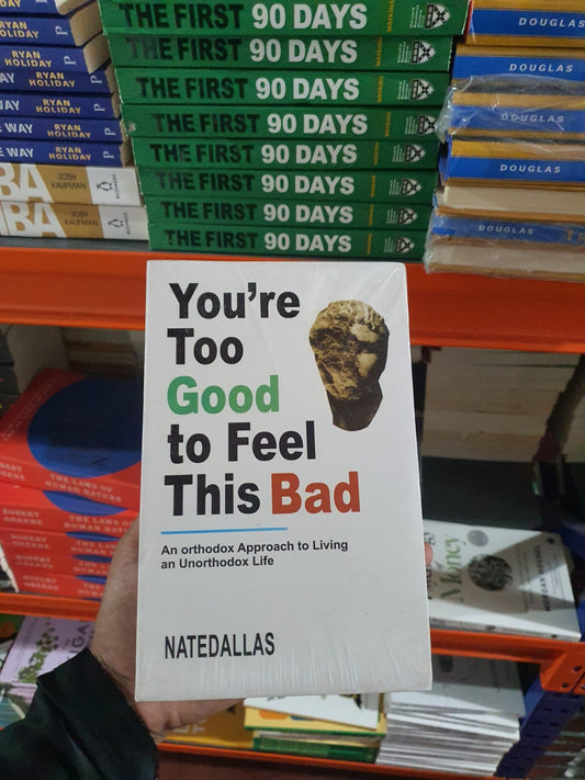 You're Too Good to Feel This Bad by Nate Dallas  (Slightly Old)