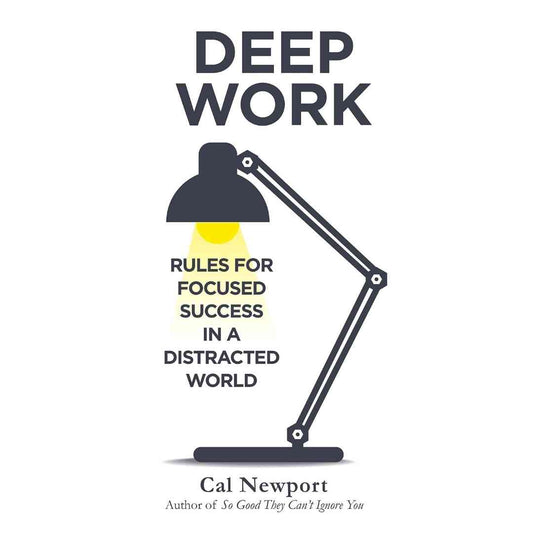 Deep Work By Cal Newport