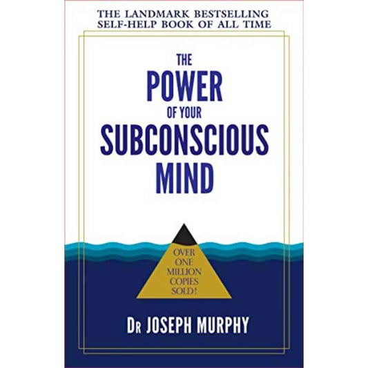 The Power of Your Subconscious Mind By Joseph Murphy